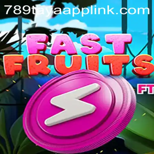 FastFruits: Dive into the World of Speedy Challenges with 789TAYA.COM
